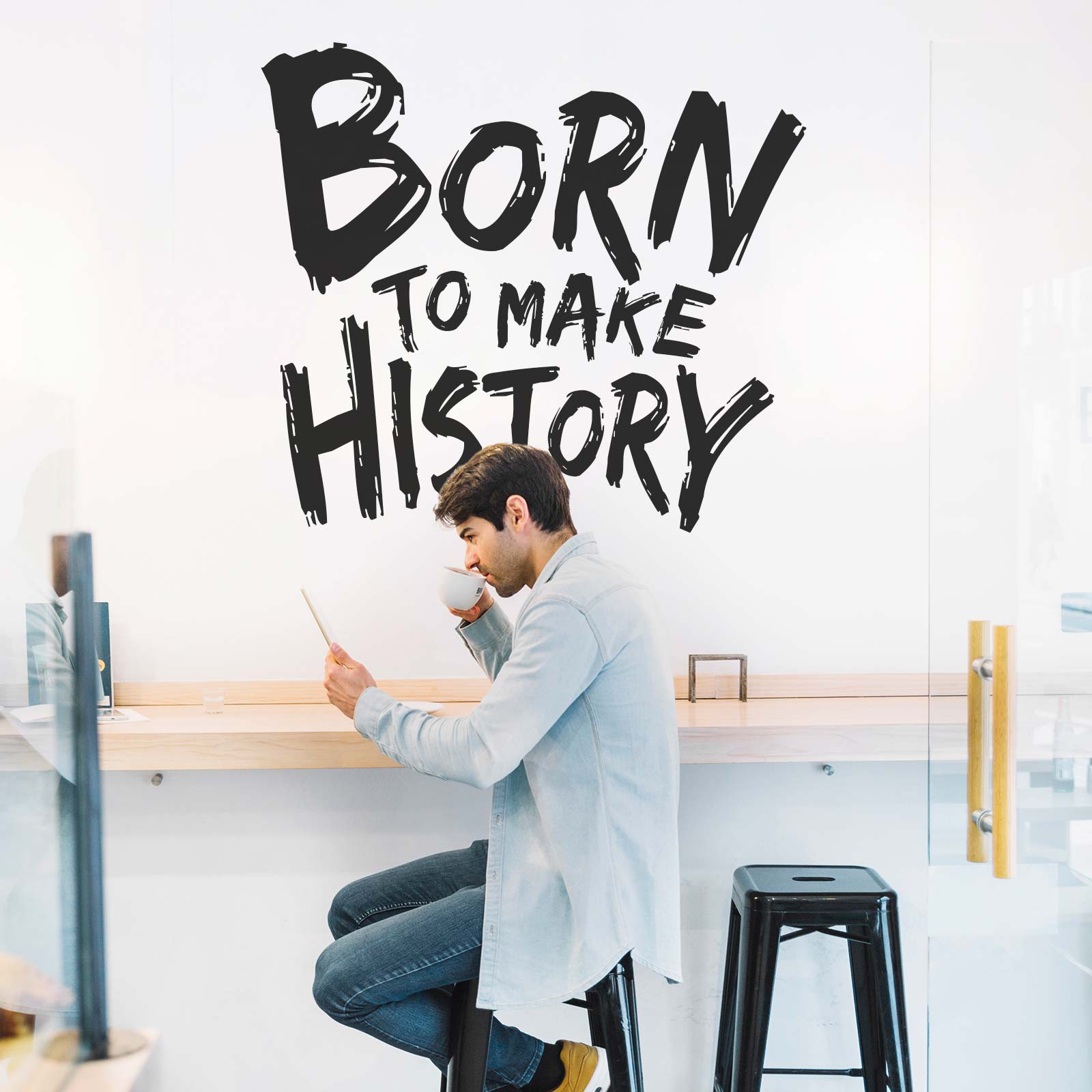 Wandsticker - Born to make history