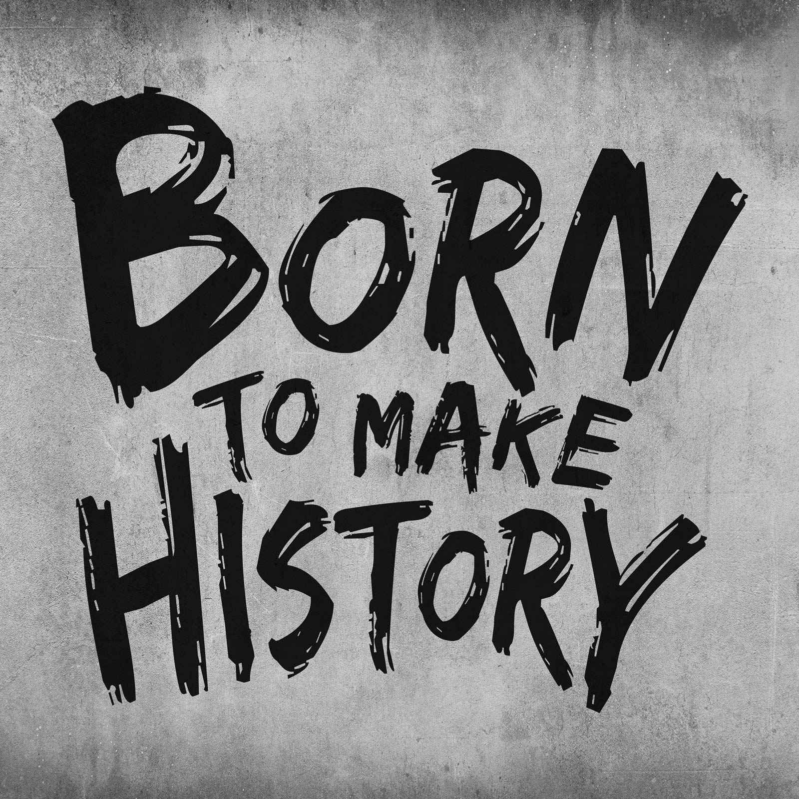 Wandsticker - Born to make history